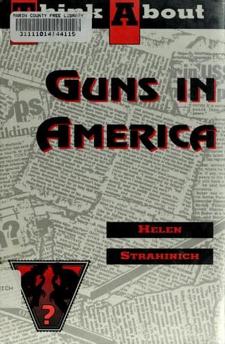 Cover of Think about guns in America by Helen Strahinich