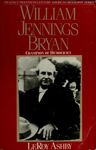 Cover of William Jennings Bryan by LeRoy Ashby