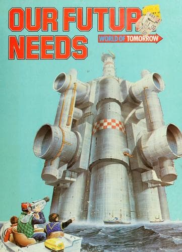 Cover of Our future needs by Neil Ardley