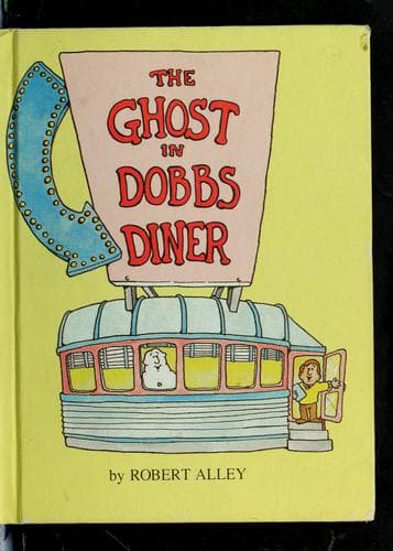 Cover of The ghost in Dobbs's diner by R. W. Alley
