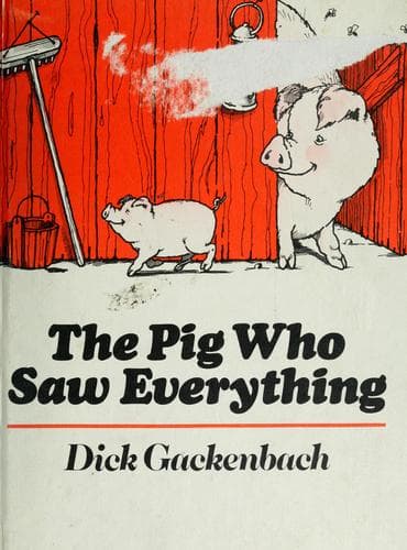 Cover of The pig who saw everything by Dick Gackenbach