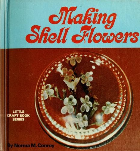 Cover of Making Shell Flowers (Little Craft Book) by Norma M. Conroy