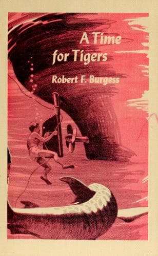 Cover of A time for tigers by Robert Forrest Burgess