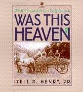 Cover of Was this heaven? by Lyell D. Henry