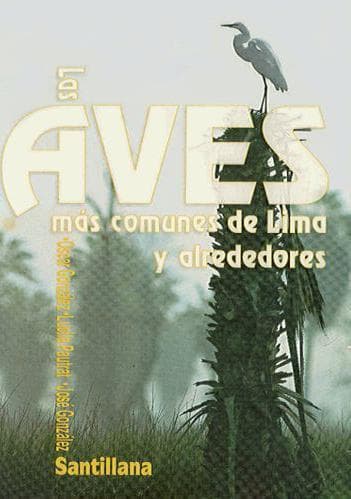 Cover of Las aves más comunes de Lima y alrededores by Oscar González