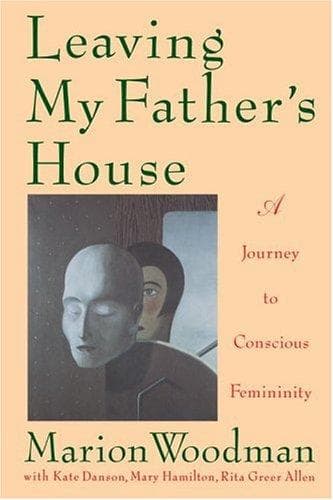 Cover of Leaving My Father's House by Marion Woodman