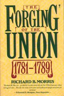 Cover of The forging of the Union, 1781-1789 by Richard B. Morris