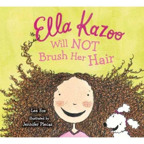 Cover of Ella Kazoo will not brush her hair by Lee Fox