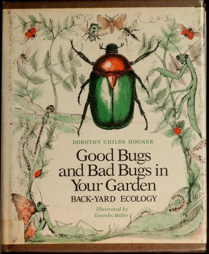 Cover of Good bugs and bad bugs in your garden: back-yard ecology by Dorothy Childs Hogner