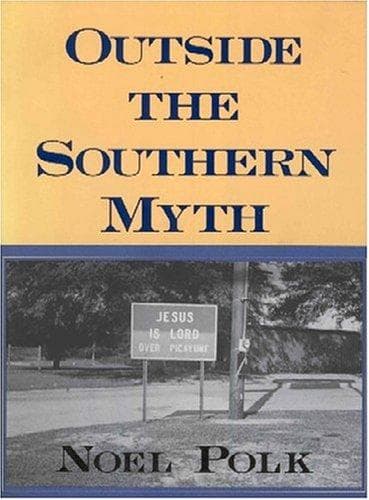 Cover of Outside the southern myth by Noel Polk