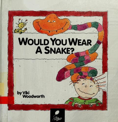 Cover of Would you wear a snake? by Viki Woodworth