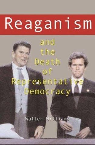 Cover of Reaganism & the Death of Representative Democracy by Walter Williams