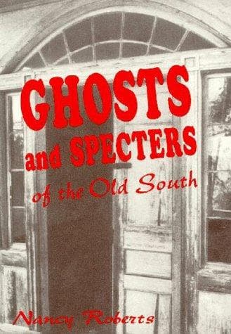 Cover of Ghosts & specters of the Old South by Nancy Roberts