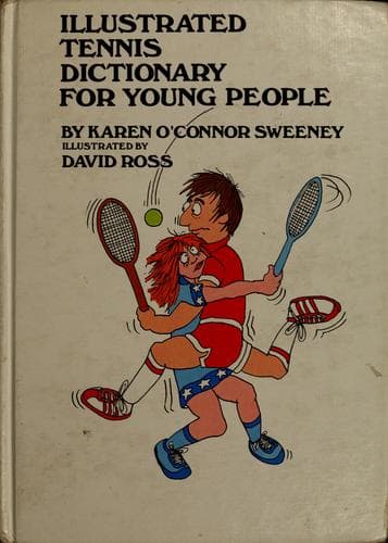 Cover of Illustrated tennis dictionary for young people by O'Connor, Karen