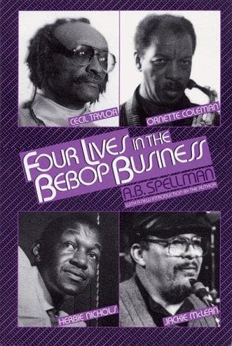 Cover of Four lives in the bebop business by A. B. Spellman