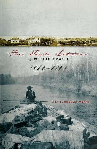 Cover of Fur trade letters of Willie Traill, 1864-1894 by Willie Traill
