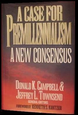 Cover of A Case for Premillennialism by Donald K. Campbell
