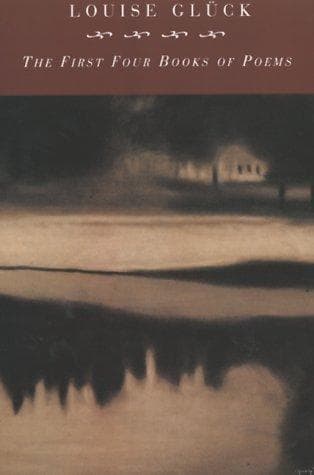 Cover of The first four books of poems by Louise Glück