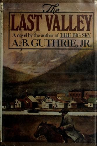 Cover of The last valley by A. B. Guthrie