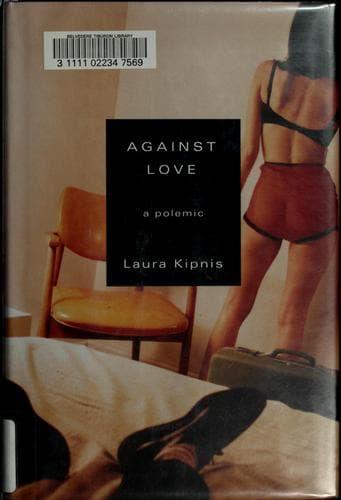 Cover of Against love by Laura Kipnis