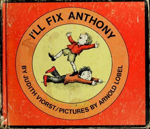 Cover of I'LL FIX ANTHONY by JUDITH VIORST