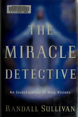 Cover of The miracle detective by Randall Sullivan