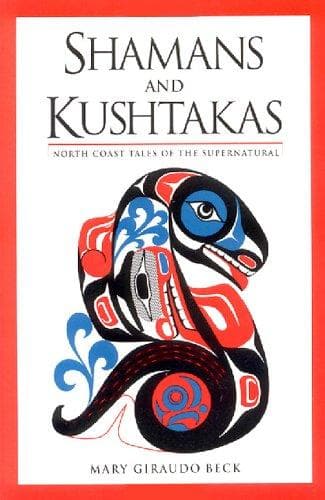Cover of Shamans and Kushtakas by Mary Giraudo Beck