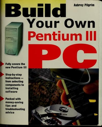 Cover of Build your own Pentium III PC by Aubrey Pilgrim