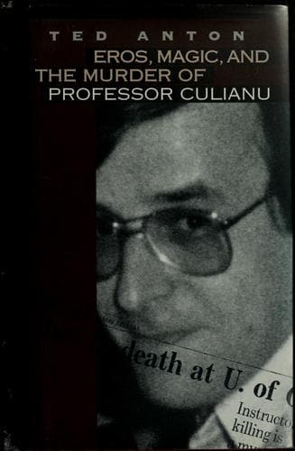 Cover of Eros, magic, & the murder of Professor Culianu by Ted Anton