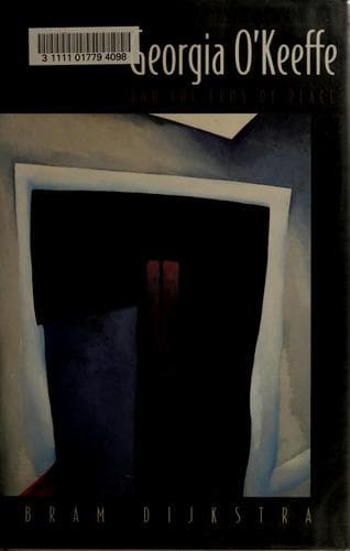 Cover of Georgia O'Keeffe and the eros of place by Bram Dijkstra
