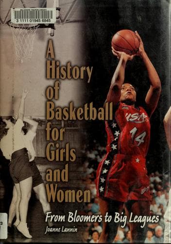 Cover of A history of basketball for girls and women by Joanne Lannin