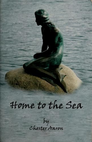 Cover of Home to the sea by Chester Aaron