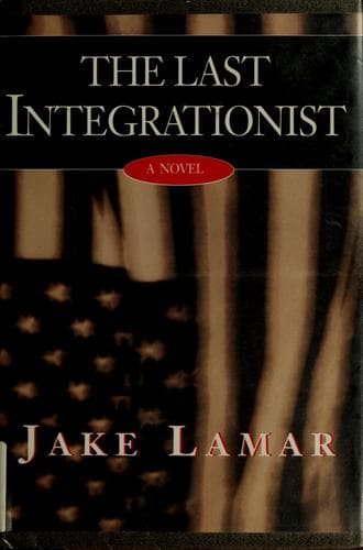 Cover of The last integrationist by Jake Lamar