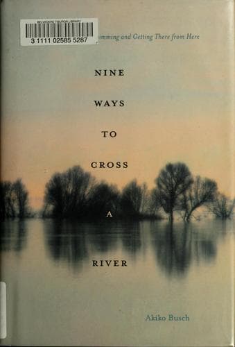 Cover of Nine ways to cross a river by Akiko Busch