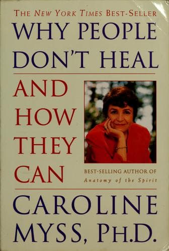 Cover of Why people don't heal and how they can by Caroline Myss