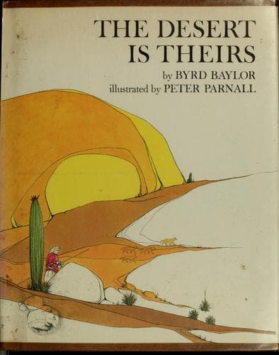 Cover of The desert is theirs (A new view) by Byrd Baylor