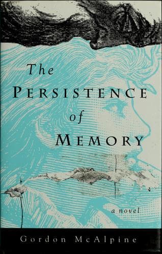 Cover of The persistence of memory by Gordon McAlpine