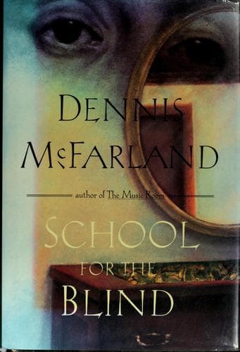 Cover of School for the blind by Dennis McFarland