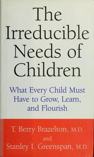 Cover of The irreducible needs of children by T. Berry Brazelton