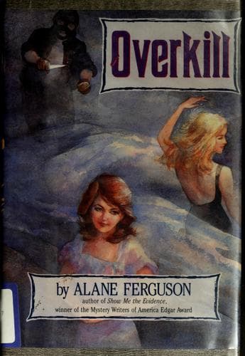 Cover of Overkill by Alane Ferguson