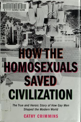 Cover of How the homosexuals saved civilization by C. E. Crimmins