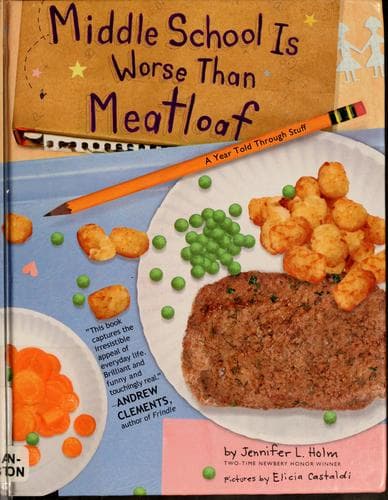 Cover of Middle school is worse than meatloaf by Jennifer L. Holm
