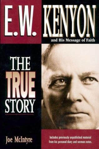 Cover of E.W. Kenyon - The True Story by Joe McIntyre