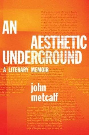 Cover of An aesthetic underground by John Metcalf