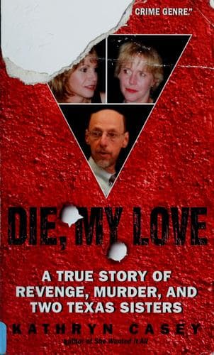 Cover of Die, My Love by Kathryn Casey
