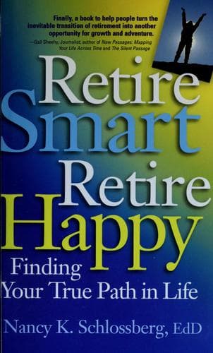 Cover of Retire smart, retire happy by Nancy K. Schlossberg