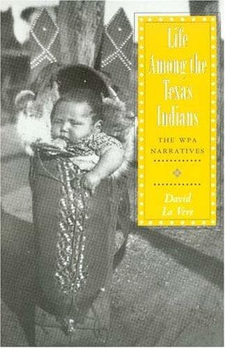 Cover of Life among the Texas Indians by David La Vere