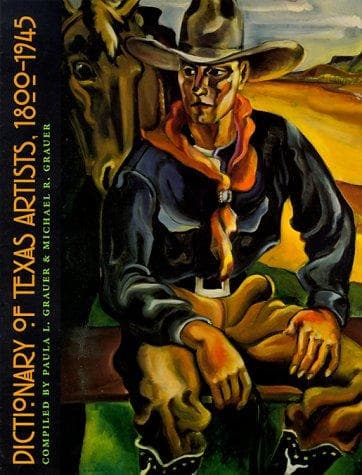 Cover of Dictionary of Texas artists, 1800-1945 by Paula L. Grauer