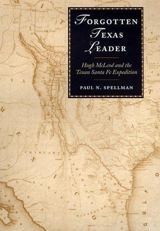 Cover of Forgotten Texas leader by Paul N. Spellman