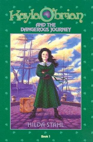 Cover of Kayla O'Brian and the dangerous journey by Hilda Stahl